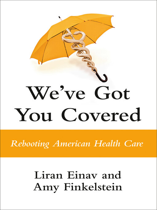 Title details for We've Got You Covered by Liran Einav - Available